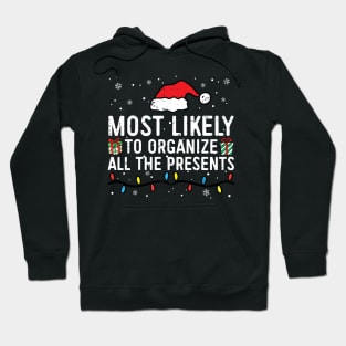 Most Likely To Organize All The Presents Family Christmas Hoodie